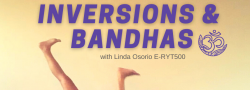 Inversions & Bandhas with Linda Osorio