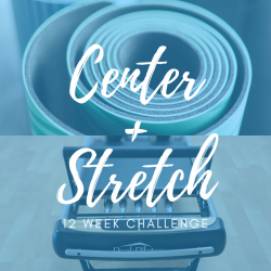 Center + Stretch: 12 Week Challenge