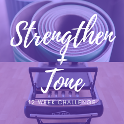 Strengthen + Tone: 12 Week Challenge