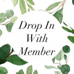 Drop In With A Current Member