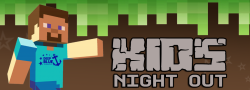 Minecraft - Kid's Night Out!