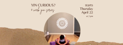 Yin Curious? (4 Week Yin Series with Kathy)