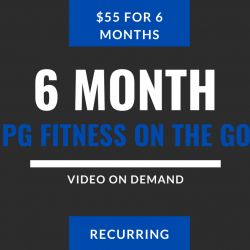 6 Month PG Fitness On The Go