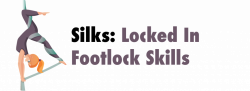 Silks: Locked In - Footlock Skills (Beginner-Intermediate)