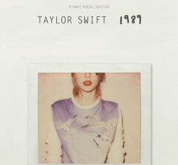Taylor Swift - 1989 - Piano/Vocal/Guitar Artist Songbook