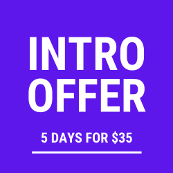 Intro Offer: 5 Days for $35