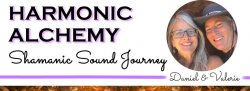 Live Stream Harmonic Alchemy: Shamanic Sound Journey w/ Daniel & Valerie