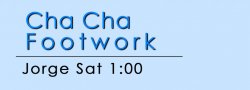 Cha Cha Footwork - Sat @ 1:00p on ZOOM