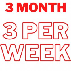 3 MONTHS - 3 PER WEEK