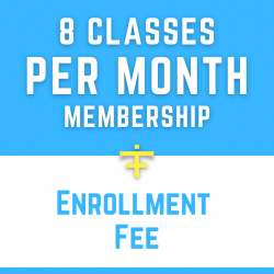 8 Classes Per Month + Enrollment Fee