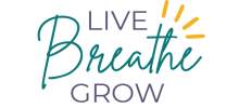 Live. Breathe. Grow.