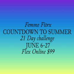 Femme FITRx “Countdown to Summer” (Online FLEX program)