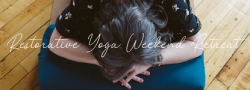 Restorative Yoga Weekend Retreat