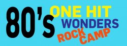 1980s One-Hit Wonders ROCK BAND CAMP