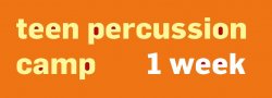 Percussion Ensemble Camp for Teens : sign up for Option 2: (1 week ONLY)